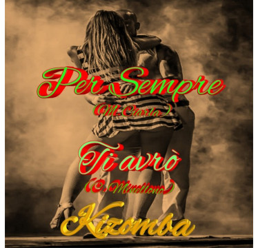 Per sempre - Ti avrò - Mix Kizomba