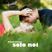 Solo noi (Play)